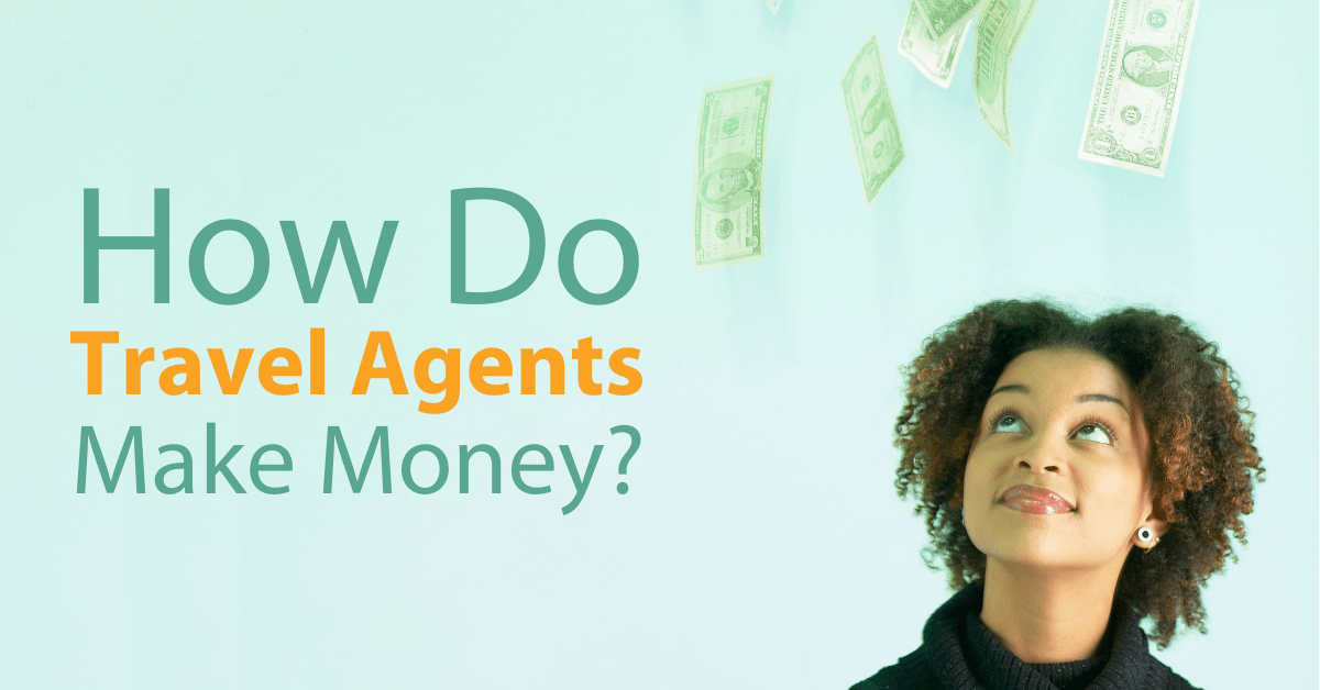 How Do Travel Agents Get Paid